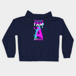 Trust Me I Am A Designer Kids Hoodie